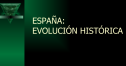 España: Evolución histórica | Recurso educativo 61410
