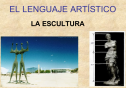 El lenguaje artístico. La escultura | Recurso educativo 60264