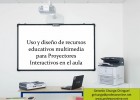 Uso y diseño de recursos educativos multimedia para proyectores int... | Recurso educativo 103738