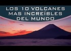 Los 10 volcanes más increíbles del mundo - YouTube | Recurso educativo 680957