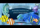 Animales marinos con platos desechables | Recurso educativo 686012