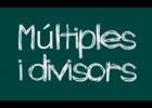 MÚLTIPLES I DIVISORS | Recurso educativo 774760